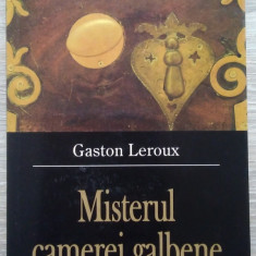 Gaston Leroux / MISTERUL CAMEREI GALBENE (Colecția Galeria Misterelor)