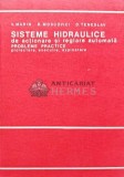 Sisteme hidraulice de actionare si reglare automata. Probleme practice proiectare, executie, exploatare - 1980 - D. Teneslav (O215), Tehnica