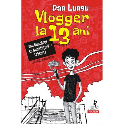 Vlogger la 13 ani sau Buncarul cu bunataturi trasnite (editia 2022) - Dan Lungu foto