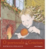 O portocala de Craciun - Patricia Polacco, Ruxandra Campeanu