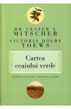 Cartea ceaiului verde - Lester A. Mitscher, Victoria Dolby Toews