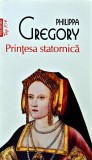 Cumpara ieftin Printesa statornica - 2022 - Philippa Gregory (V284)