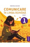 Comunicare in limba romana - Clasa 1 - Manual - Madalina Stan, Ioana Dan