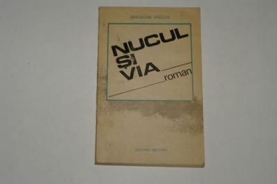 Nucul si via - Gheorghe Vaduva foto