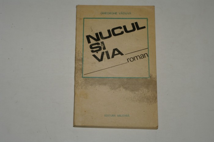 Nucul si via - Gheorghe Vaduva