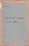 C9047N Comerțul de animale al Rom&acirc;niei de Petre Nemoianu, 1935