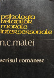 N. C. Matei - Psihologia relatiilor morale interpersonale (1981)