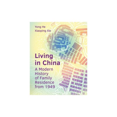 Living in China: A Modern History of Family Residence from 1949 foto