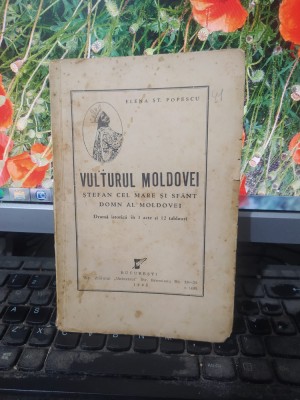 Vulturul Moldovei Ștefan cel Mare și Sf&amp;acirc;nt, Elena Șt. Popescu București 1942 159 foto