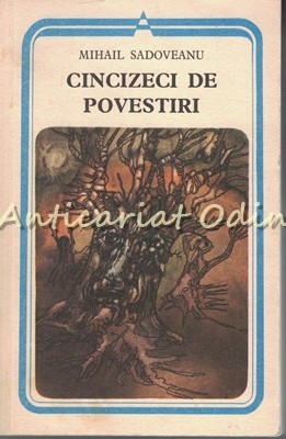 Cincizeci De Povestiri - Mihail Sadoveanu Cincizeci De Povestiri - Mihail Sadoveanu