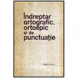 colectiv - Indreptar ortografic, ortoepic si de punctuatie - Editia a III-a - 115888