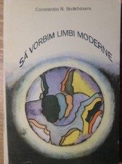 SA VORBIM LIMBI MODERNE (ITALIANA, GERMANA, SPANIOLA, ENGLEZA, FRANCEZA). O METODA PENTRU TOATE VARSTELE-CONSTAN foto