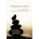Tudatoss&aacute; v&aacute;lni - Jelentudatoss&aacute;g a pszichi&aacute;triai gyakorlatban - Zerbo