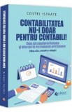 Contabilitatea nu-i doar pentru contabili! Ed.3 - Costel Istrate