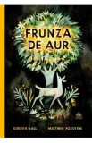 Frunza de aur - Kirsten Hall, Matthew Forsythe