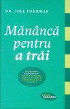 MANANCA PENTRU A TRAI-JOEL FUHRMAN-278624