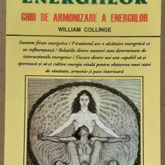 (C521) WILLIAM COLLINGE - CARTEA ENERGIILOR - GHID DE ARMONIZARE A ENERGIILOR