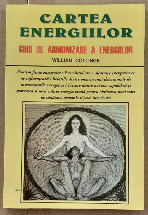 (C521) WILLIAM COLLINGE - CARTEA ENERGIILOR - GHID DE ARMONIZARE A ENERGIILOR