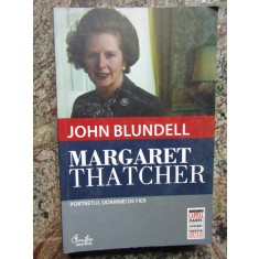 John Blundell - Margaret Thatcher. Portretul Doamnei de fier