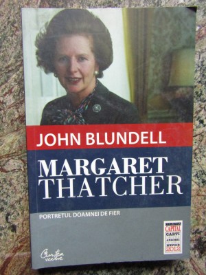 John Blundell - Margaret Thatcher. Portretul Doamnei de fier foto