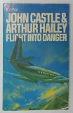 FLIGHT INTO DANCER by JOHN CASTLE and ARTHUR HAILEY , 1958