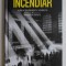 INCENDIAR - ATENTATORUL NEBUN SI PSIHIATRUL de MICHAEL CANNELL , 2019