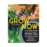 Grow now: how we can save our health, communities, and planet-one garden at a time