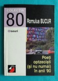 Romulus Bucur &ndash; Poeti optzecisti si nu numai in anii 90