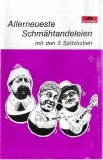 Die 3 Spitzbuben - Allerneueste Schm&auml;htandeleien Mit Den 3 Spitzbuam, Caseta audio
