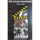 Ioan Lazar - Teme si stiluri cinematografice (Editia: 1987)