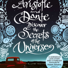 Aristotle and Dante Discover the Secrets of the Universe | Benjamin Alire Saenz