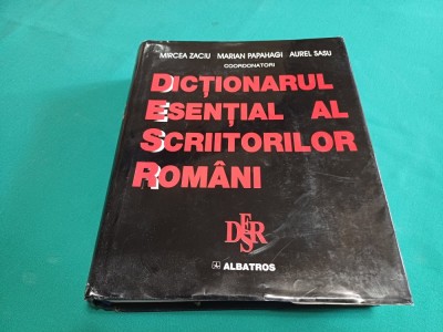 DICȚIONARUL ESENȚIAL AL SCRIITORILOR ROM&amp;Acirc;NI * MIRCEA ZACIU /2000 * 4 foto