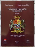 Premiere si prioritati timisorene - Ioan Hategan, Maria Carmen Pirse// volumul 1, 2009