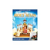 The Holy Mass: On Earth as It Is in Heaven