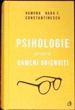 PSIHOLOGIE PENTRU OAMENI OBISNUITI-RAMONA CONSTANTINESCU, RADU F. CONSTANTINESCU-338346