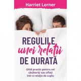 Regulile unei relatii de durata - Ghid pentru cei casatoriti sau aflati intr-o relatie de cuplu _ Herriet Lerner - Editura Herald