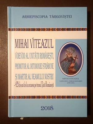 Mihai Viteazul - voievod al unității rom&amp;acirc;nești, promotor al ortodoxiei străbune... 425 de ani de la urcarea pe tronul... foto