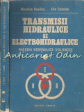 Transmisii Hidraulice Si Electrohidraulice I - Nicolae Vasiliu, Ilie Catana