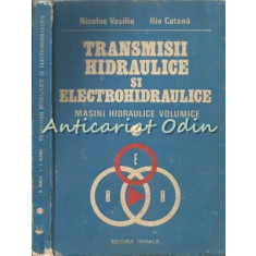 Transmisii Hidraulice Si Electrohidraulice I - Nicolae Vasiliu, Ilie Catana