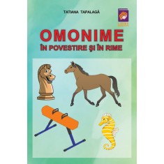 Omonime in povestire si in rime &ndash; Tatiana Tapalaga