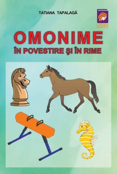 Omonime in povestire si in rime &ndash; Tatiana Tapalaga