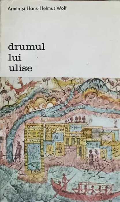 DRUMUL LUI ULISE-ARMIN SI HANS-HELMUT WILF-175020