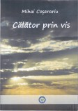 AMS - MIHAI COSERARIU - CALATOR PRIN VIS ( autograf )