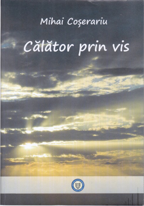 AMS - MIHAI COSERARIU - CALATOR PRIN VIS ( autograf )