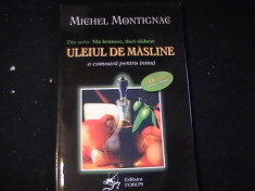 ULEIUL DE MASLINE-MICHEL MONTIGNAC-SERIA- MA HRANESC DECI SLABESC-180 PG- foto