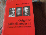 ORIGINILE POLITICII MODERNE - PIERRE MANENT, NEMIRA 2000, 254 PAG