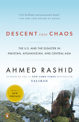 Descent Into Chaos: The U.S. and the Disaster in Pakistan, Afghanistan, and Central Asia foto