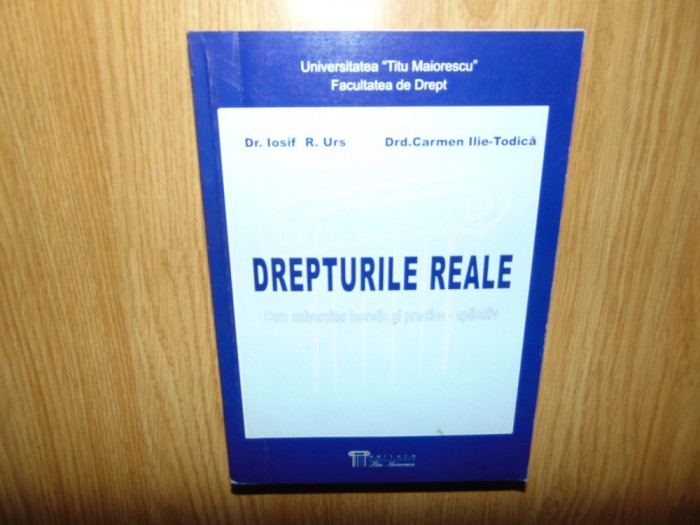 Drepturile reale -Curs Universitar teoretic si practico-explicativ Iosif R.Urs