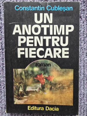 Un anotimp pentru fiecare, Volumul I, Sezonul crinilor rosii, Constantin Cublesan 1985, 306 pagini, stare buna foto