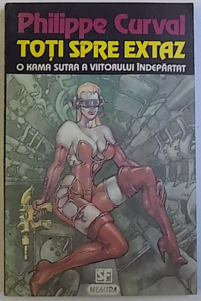 TOTI SPRE EXTAZ - O KAMA SUTRA A VIITORULUI INDEPARTAT de PHILIPPE CURVAL , 1994